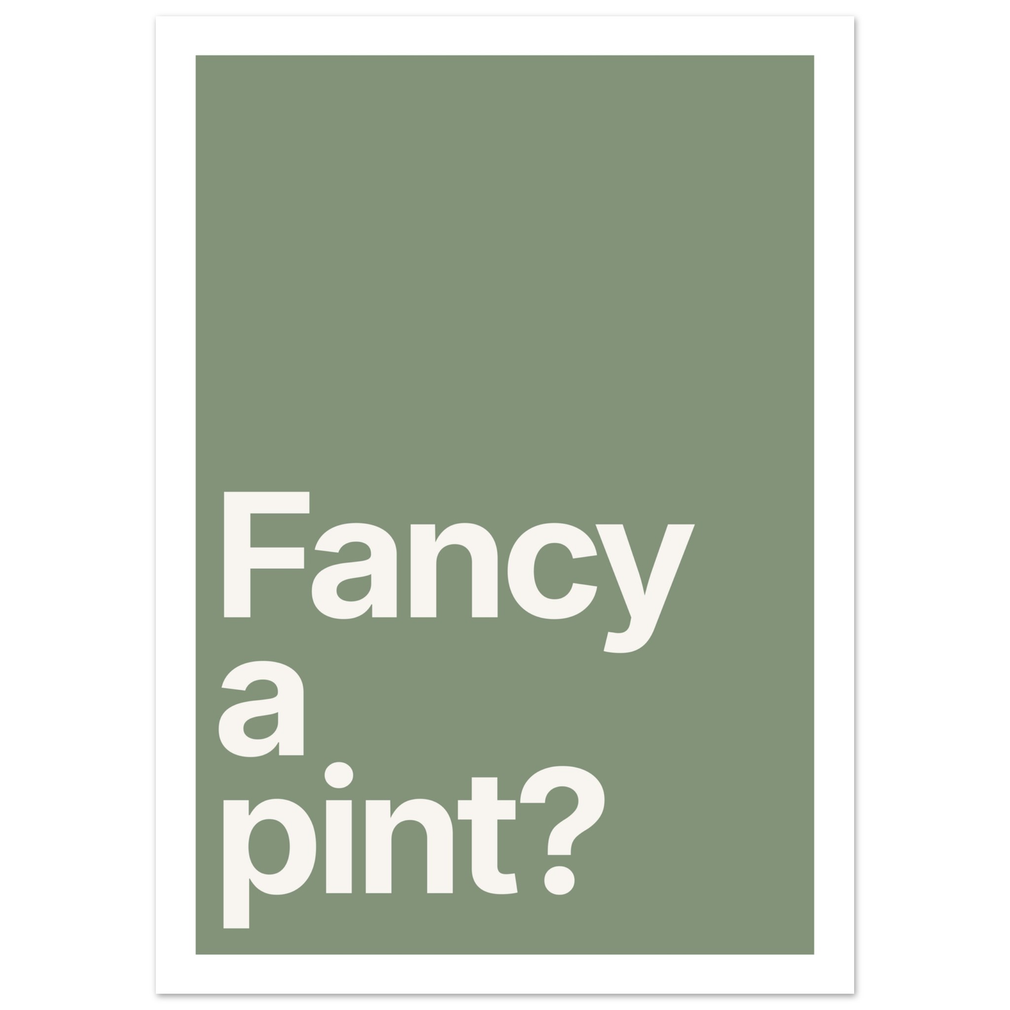 Minimalist wall art print with the text "Fancy a pint?" in white on green background.