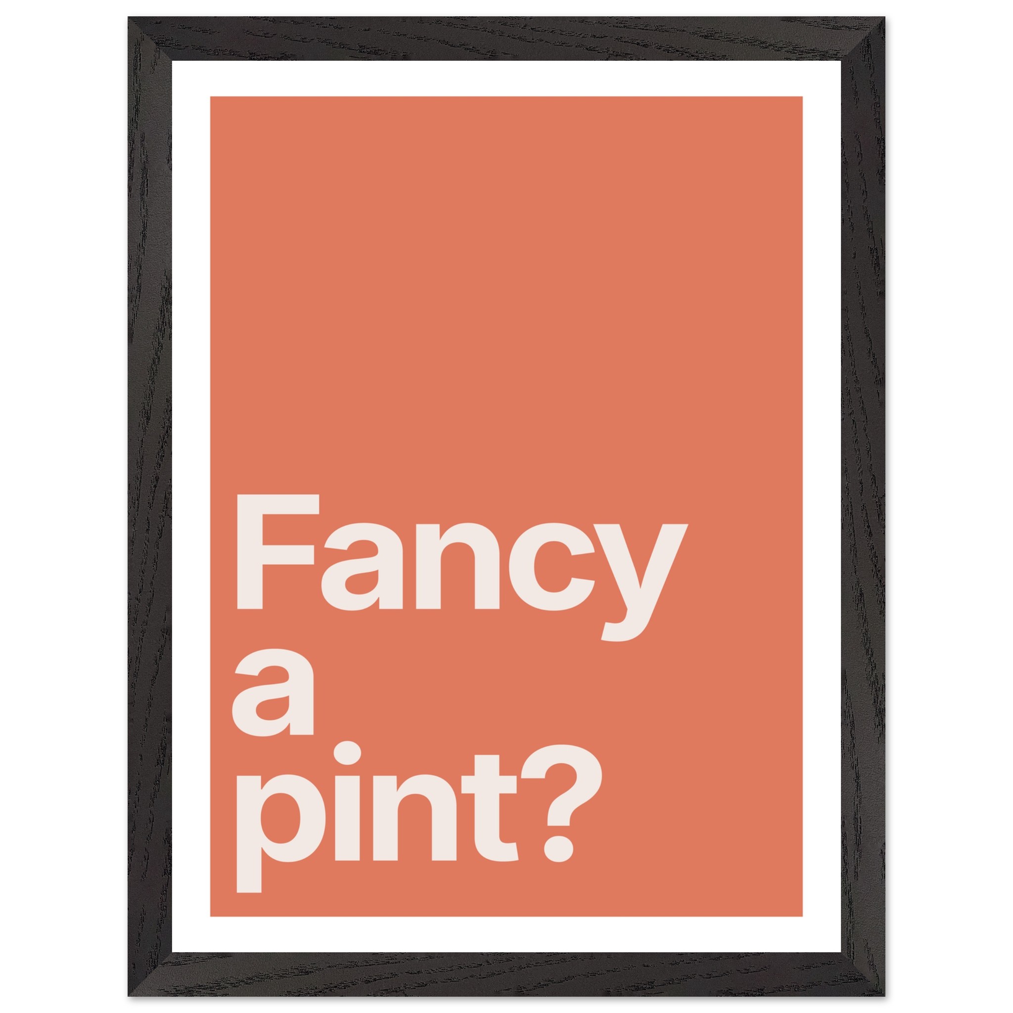 Minimalist wall art print with text "Fancy a pint?" on a coral background.