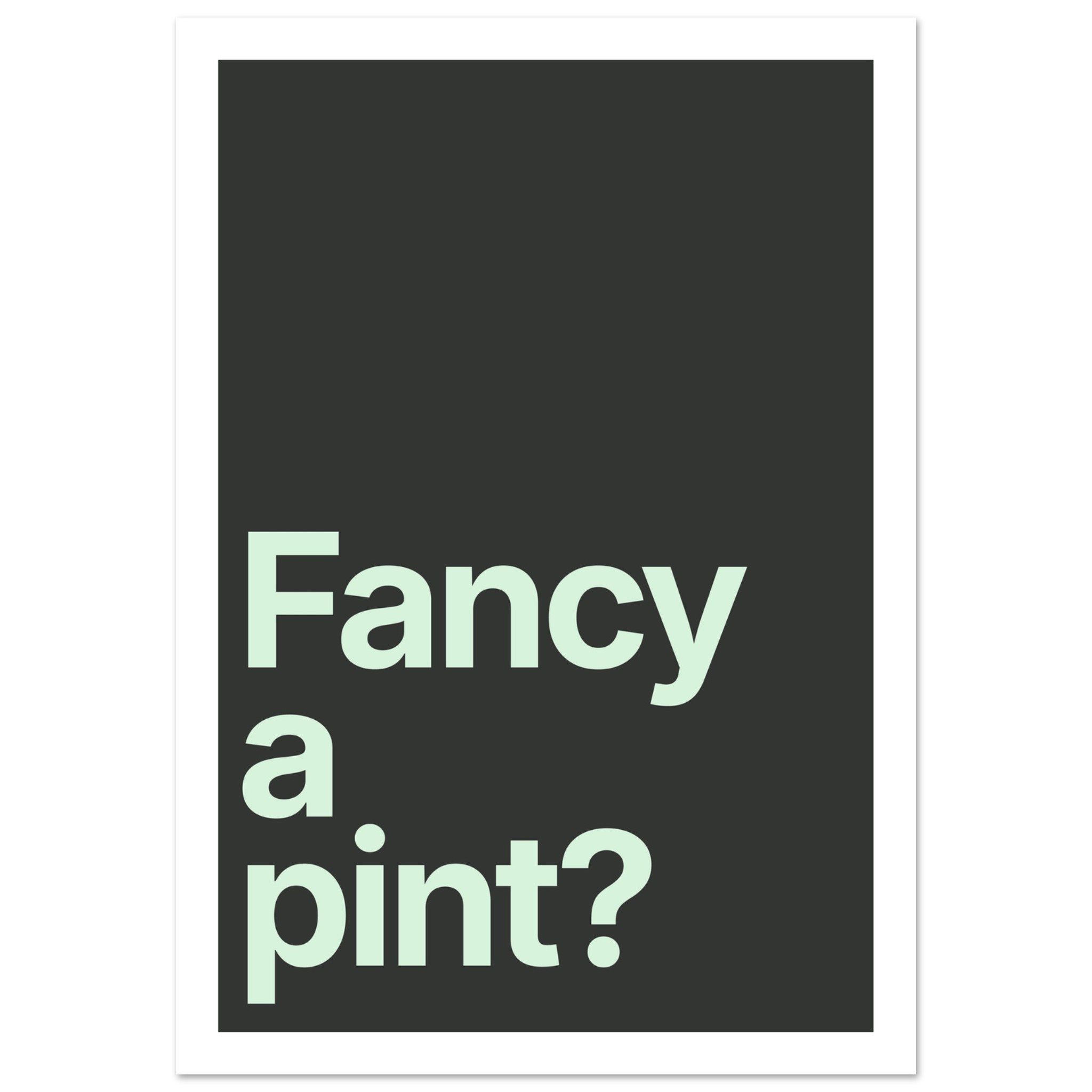 Minimalist wall art print with text “Fancy a pint?” printed in light green.