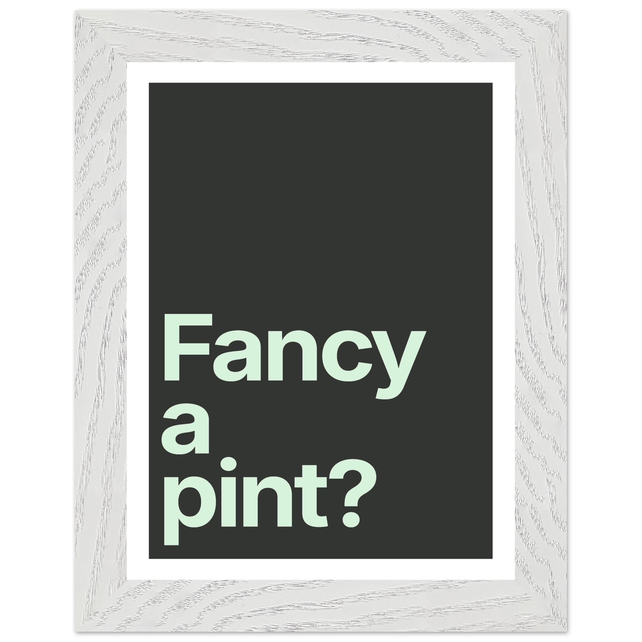 Typography wall art print with the text "Fancy a pint?" on a dark background.