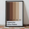 Framed print displaying cappuccino color palette with typography.