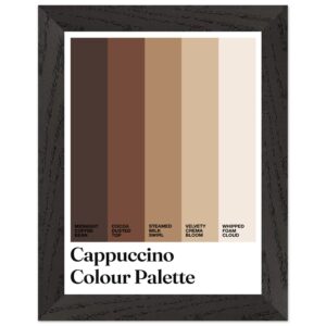 Framed print displaying cappuccino color palette and typography.