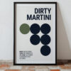 Typography print poster featuring the text "DIRTY MARTINI" and graphic circles in navy and green on a white background.
