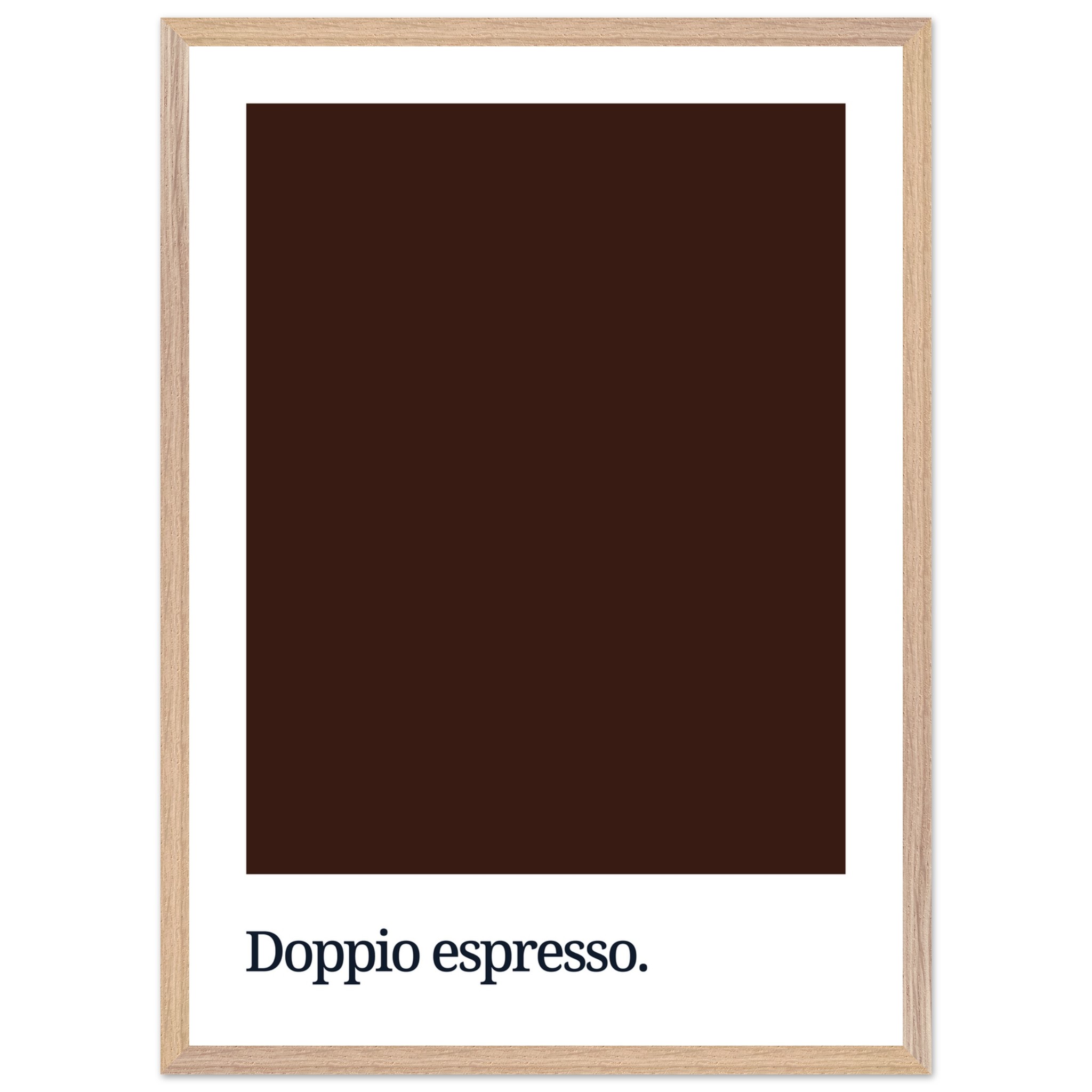 A dark brown poster featuring the text "Doppio espresso." in a modern font, framed in light wood, with a minimalist design and no additional graphics.