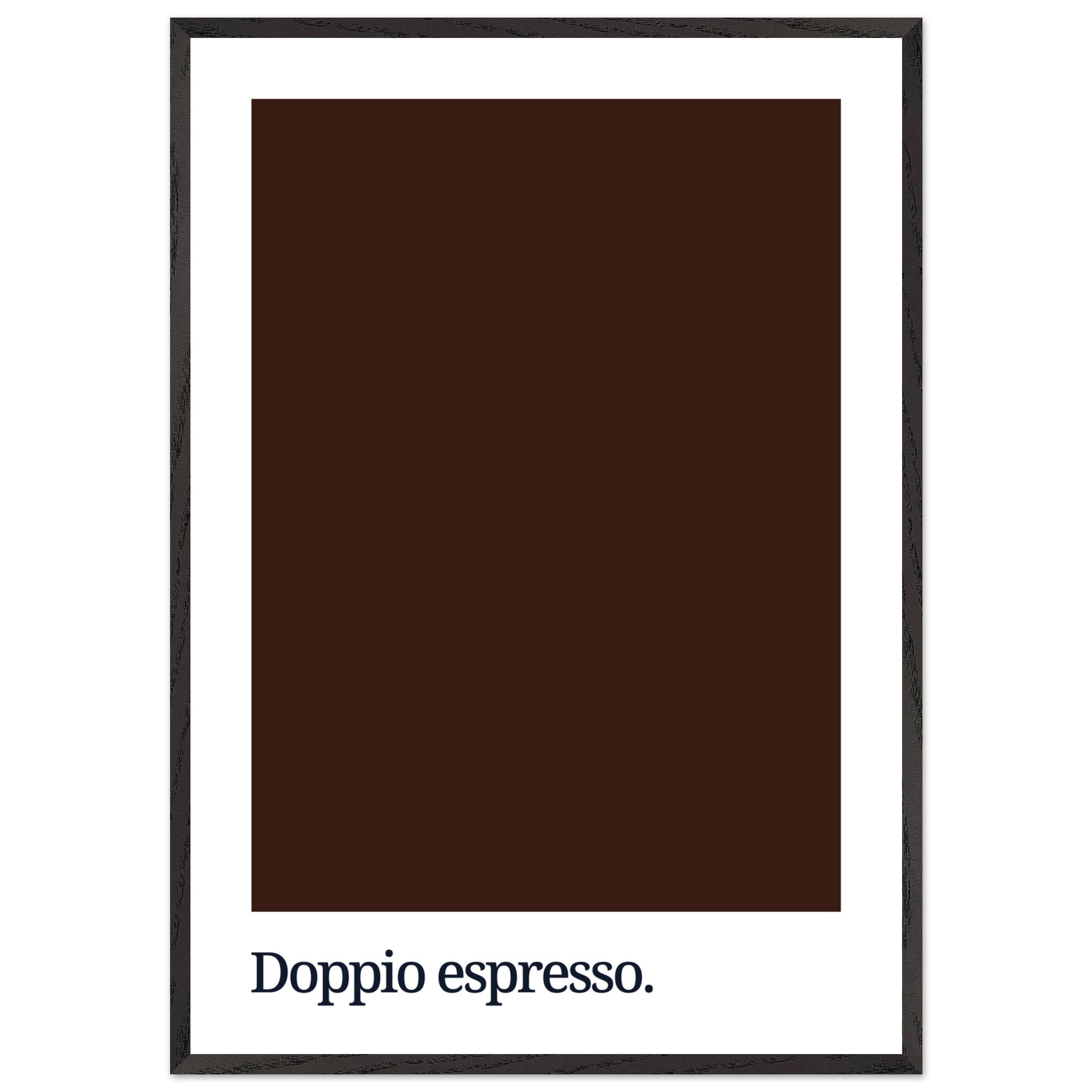A dark brown poster featuring the text "Doppio espresso." in a simple, modern font at the bottom, framed in a thin black border.