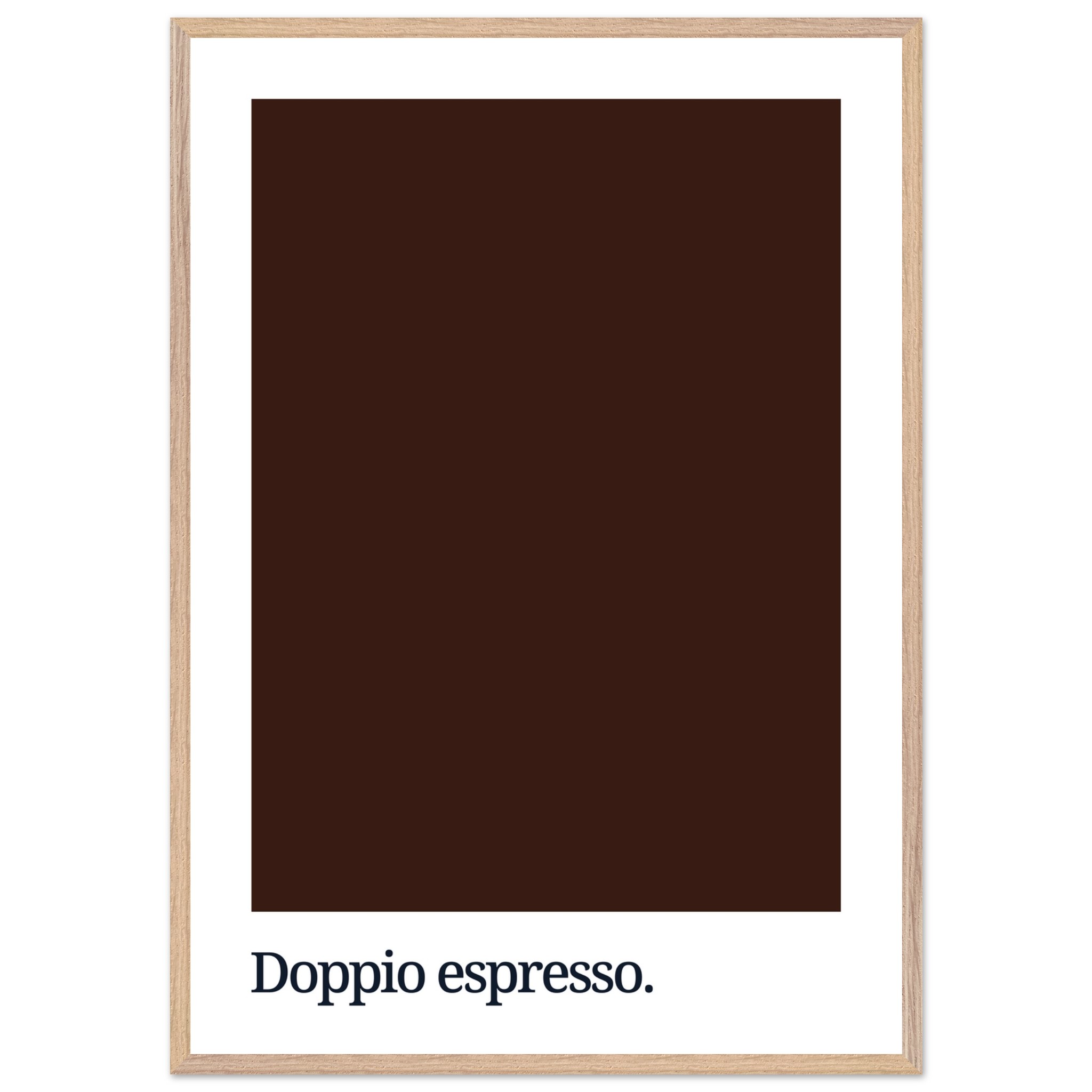A dark brown poster print with the text "Doppio espresso." in a simple, modern font, framed in a light wood frame.