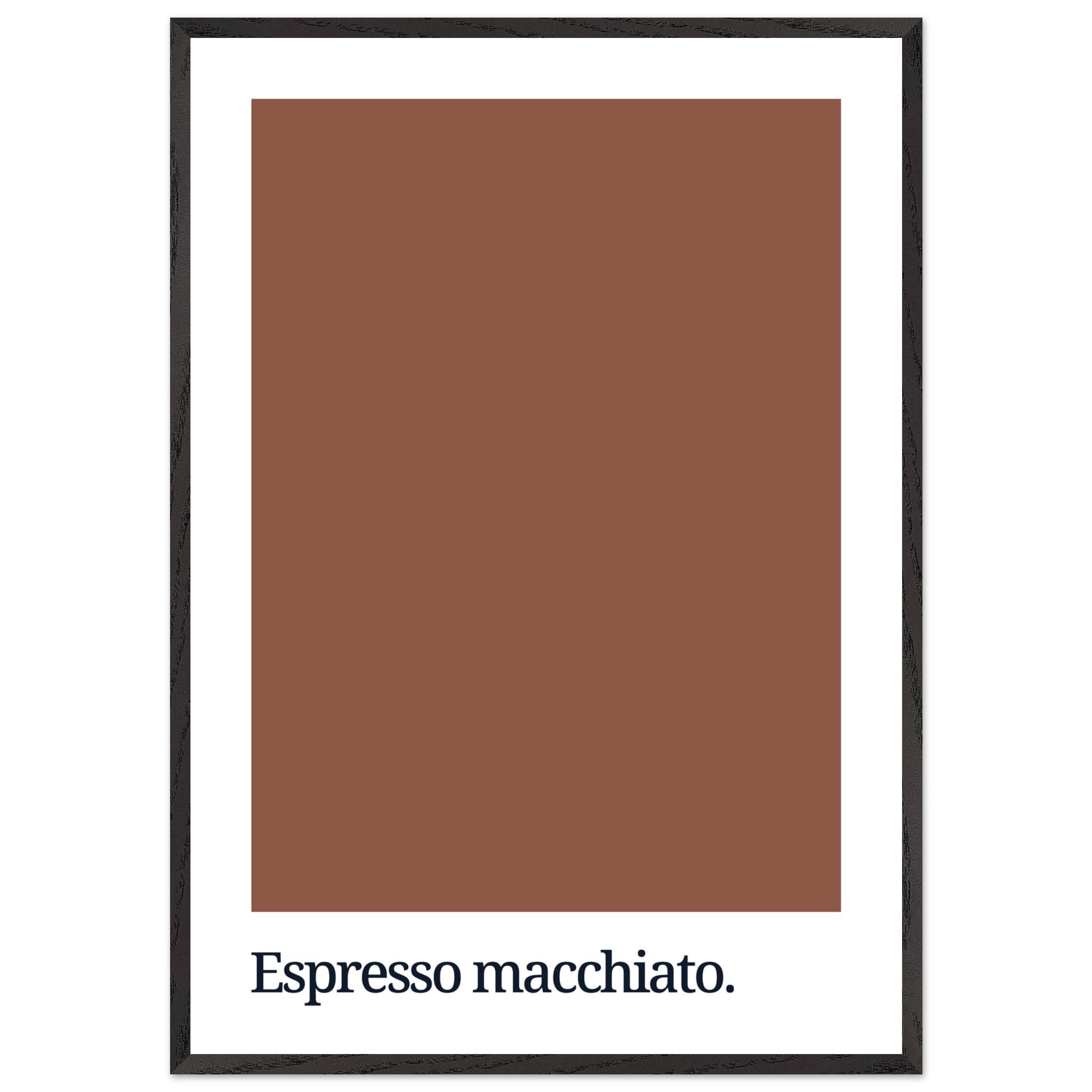 A framed wall art print featuring a solid brown background with the text "Espresso macchiato." in a modern, sans-serif font at the bottom.