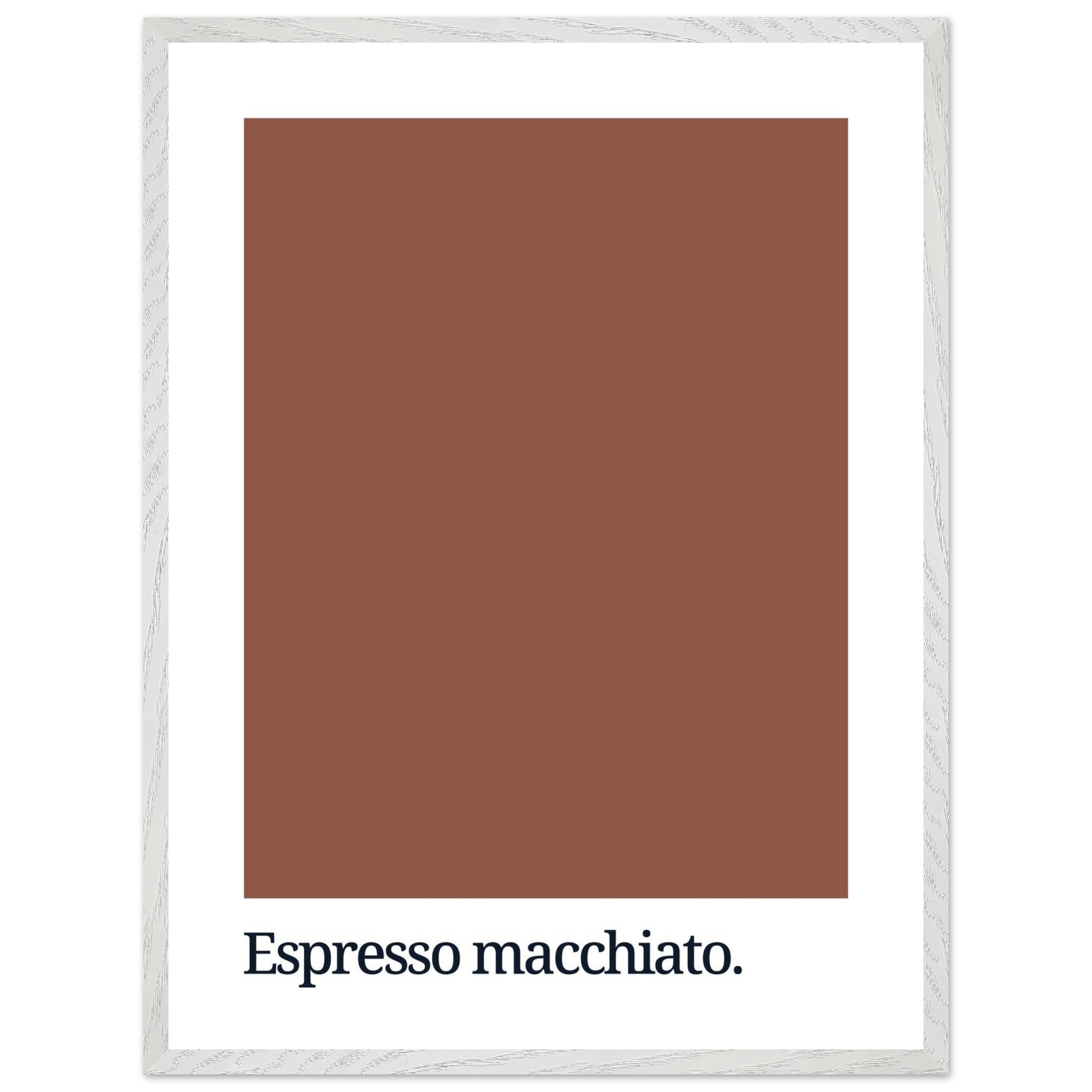 A framed wall art print featuring a solid brown color swatch with the text "Espresso macchiato." in bold black typography at the bottom.
