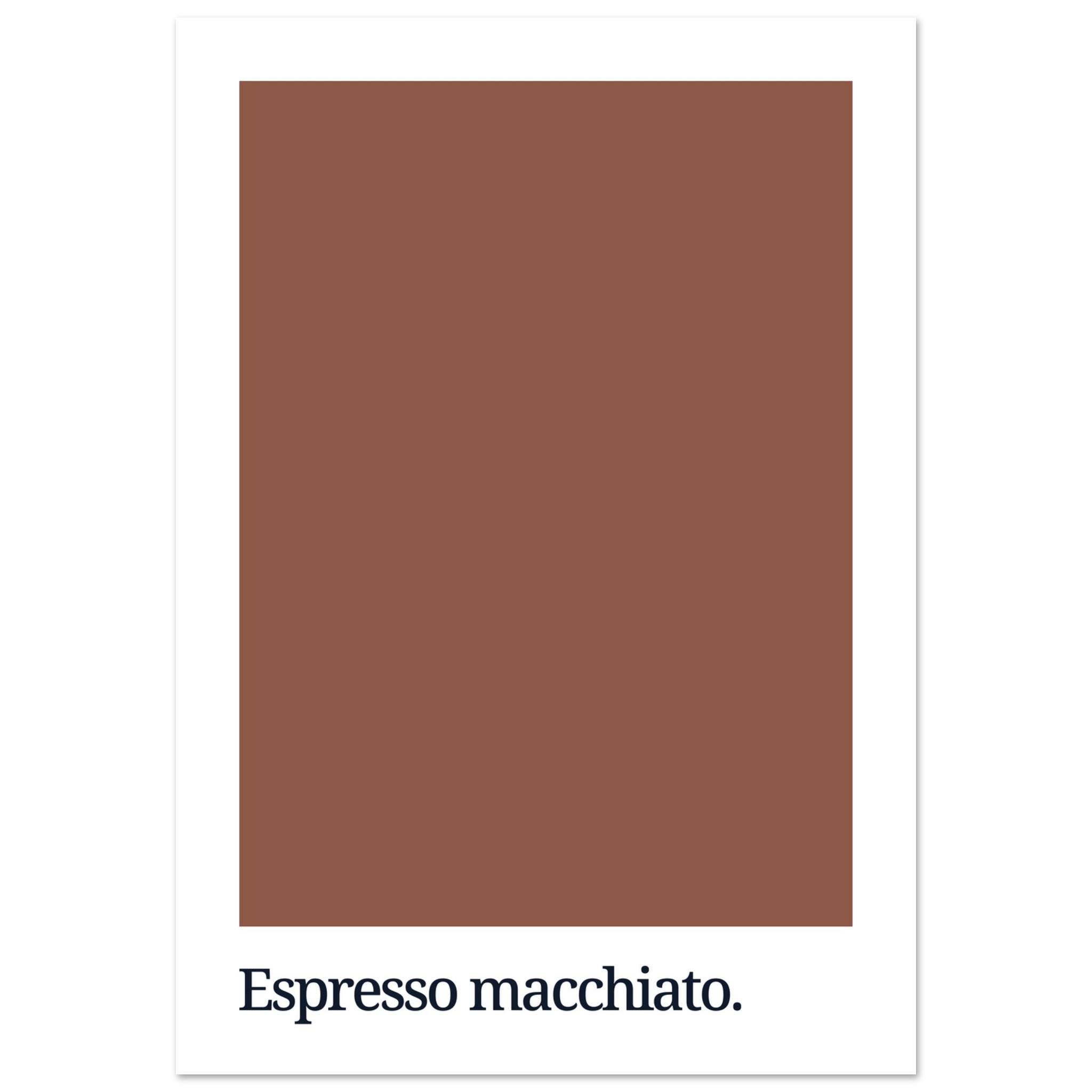 A rectangular print featuring a solid espresso brown background with the text "Espresso macchiato." in bold black typography at the bottom.
