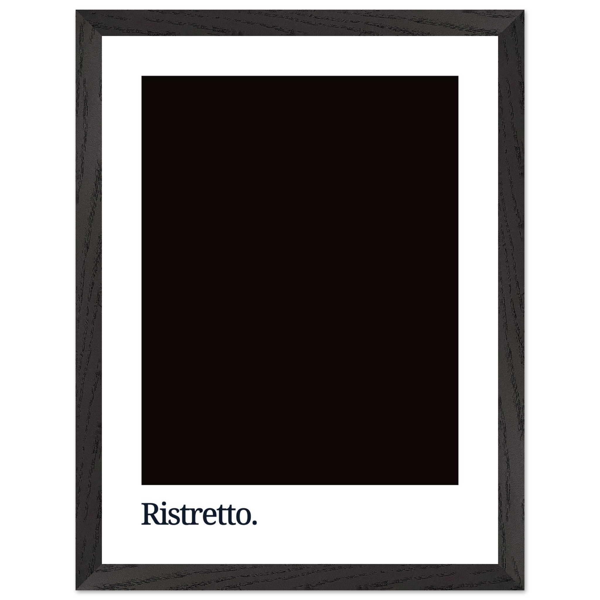 A dark coffee-colored poster print with a black background and the word "Ristretto." in white typography, framed in a simple black frame.