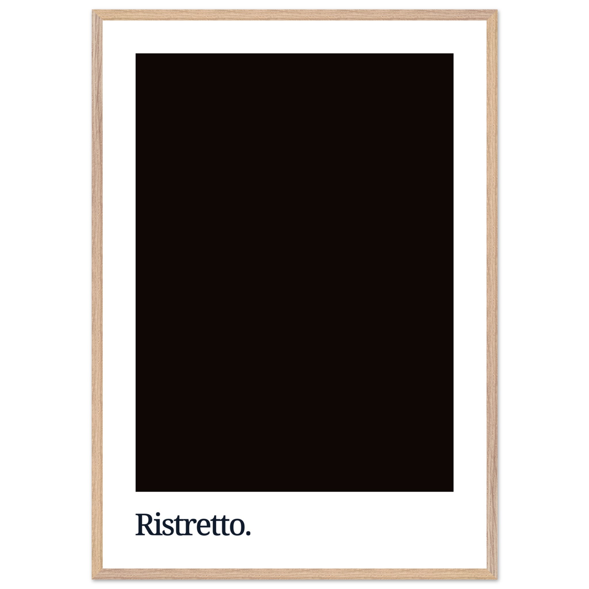 A framed poster featuring a solid black background with the word "Ristretto." in white typography at the bottom, set in a light wood frame.